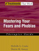 Mastering Your Fears and Phobias (Treatments That Work)