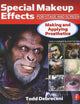 Special Makeup Effects for Stage and Screen: Making and Applying Prosthetics