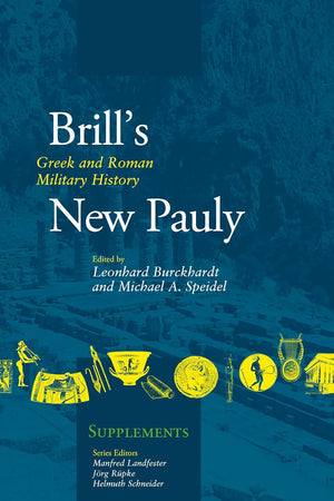 Greek and Roman Military History (Brill's New Pauly - Supplements, 11)