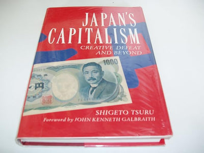 Japan's Capitalism: Creative Defeat and Beyond (Cambridge Studies in Economic Policies and Institutions)