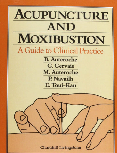 Acupuncture and Moxibustion: A Guide to Clinical Practice