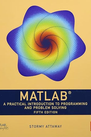 MATLAB: A Practical Introduction to Programming and Problem Solving