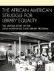 The African American Struggle for Library Equality: The Untold Story of the Julius Rosenwald Fund Library Program