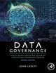 Data Governance: How to Design, Deploy, and Sustain an Effective Data Governance Program