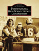 Pennsylvania High School Hockey Championships (Images of America)
