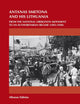 Antanas Smetona and His Lithuania: From the National Liberation Movement to an Authoritarian Regime (1893-1940) (On the Boundary of Two Worlds, 42)