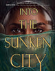 Into the Sunken City