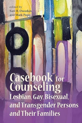 Casebook for Counseling Lesbian, Gay, Bisexual and Transgender Persons and Their Families