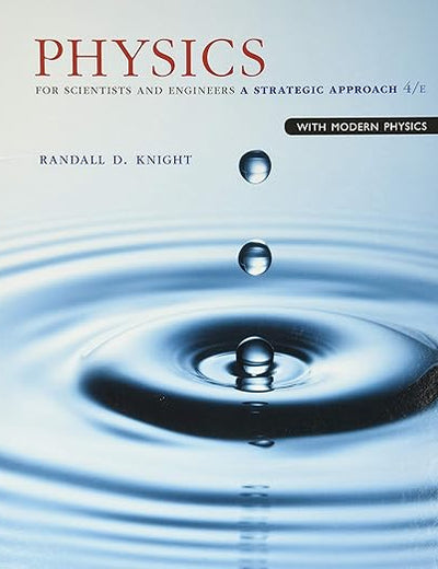 Physics for Scientists and Engineers: A Strategic Approach with Modern Physics