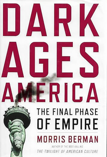 Dark Ages America: The Final Phase of Empire