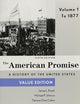 The American Promise, Value Edition, Volume 1: To 1877