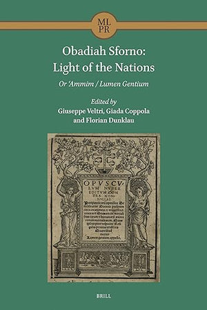 Obadiah Sforno: Light of the Nations: Or ʿAmmim / Lumen Gentium (Maimonides Library for Philosophy and Religion, 5)