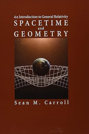Spacetime and Geometry: An Introduction to General Relativity