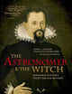 The Astronomer and the Witch: Johannes Kepler's Fight for his Mother