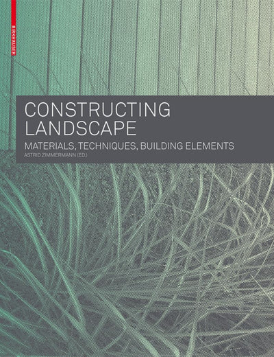 Constructing Landscape: Materials, Techniques, Structural Components