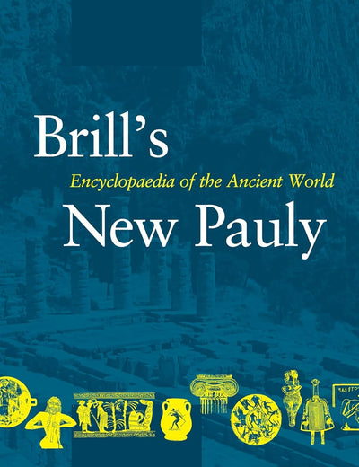 Brill's New Pauly, Classical Tradition, Volume I (A-Del)
