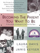 Becoming the Parent You Want to Be: A Sourcebook of Strategies for the First Five Years
