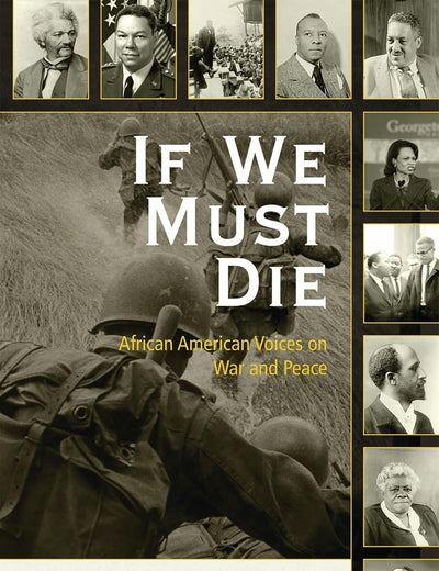 If We Must Die: African American Voices on War and Peace