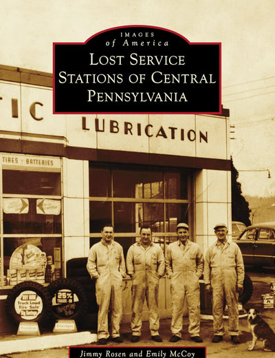 Lost Service Stations of Central Pennsylvania (Images of America)
