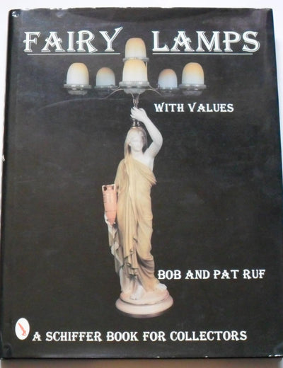 Fairy Lamps, Elegance in Candle Lighting (A Schiffer Book for Collectors)