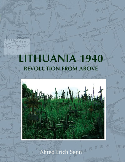 Lithuania 1940: Revolution from Above (On the Boundary of Two Worlds, 9)