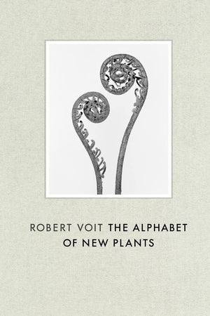 Robert Voit: The Alphabet of New Plants