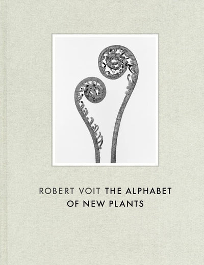 Robert Voit: The Alphabet of New Plants
