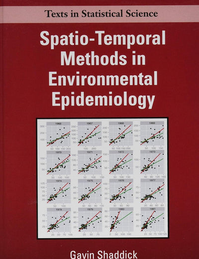 Spatio-Temporal Methods in Environmental Epidemiology (Chapman & Hall/CRC Texts in Statistical Science)