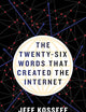 The Twenty-Six Words That Created the Internet