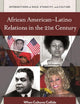 African American–Latino Relations in the 21st Century: When Cultures Collide (Intersections of Race, Ethnicity, and Culture)