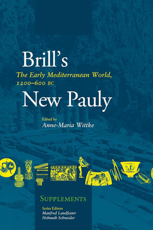 The Early Mediterranean World, 1200 - 600 BC (Brill's New Pauly - Supplements, 9)