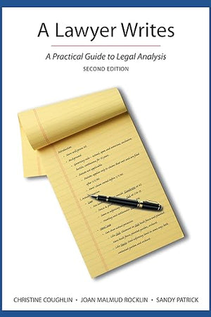 A Lawyer Writes: A Practical Guide to Legal Analysis