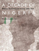 A Decade of Nigeria: Politics, Economy and Society 2004-2016