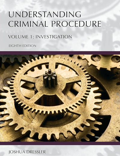 Understanding Criminal Procedure: Investigation (Volume 1) (Understanding Series)