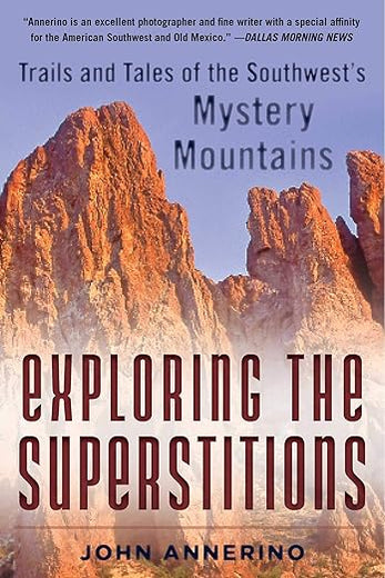 Exploring the Superstitions: Trails and Tales of the Southwest’s Mystery Mountains