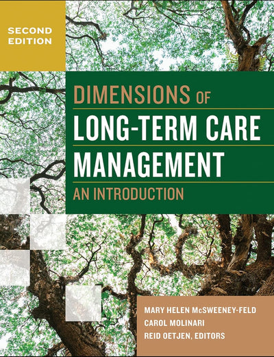 Dimensions of Long-Term Care Management: An Introduction, Second Edition (Gateway to Healthcare Management)