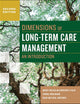 Dimensions of Long-Term Care Management: An Introduction, Second Edition (Gateway to Healthcare Management)