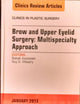 Brow and Upper Eyelid Surgery: Multispecialty Approach (Volume 40-1) (The Clinics: Surgery, Volume 40-1)