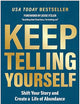 Keep Telling Yourself: Shift Your Story and Create a Life of Abundance