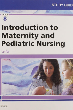 Study Guide for Introduction to Maternity and Pediatric Nursing