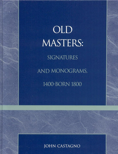Old Masters Signatures and Monograms, 1400-Born 1800