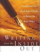 Writing from the Inside Out: Transforming Your Psychological Blocks to Release the Writer Within