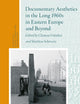 Documentary Aesthetics in the Long 1960s in Eastern Europe and Beyond (Studies in Slavic Literature and Poetics, 67)