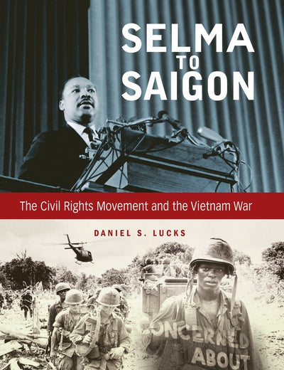 Selma to Saigon: The Civil Rights Movement and the Vietnam War (Civil Rights and Struggle)