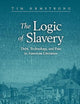 The Logic of Slavery: Debt, Technology, and Pain in American Literature (Cambridge Studies in American Literature and Culture)