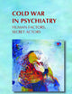 Cold War in Psychiatry: Human Factors, Secret Actors (On the Boundary of Two Worlds, 23)