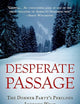 Desperate Passage: The Donner Party's Perilous Journey West