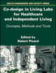 Co-design in Living Labs for Healthcare and Independent Living: Concepts, Methods and Tools (Health Engineering and Society)
