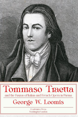 Tommaso Traetta and the Fusion of Italian and French Opera in Parma