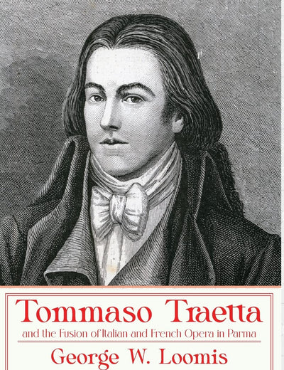 Tommaso Traetta and the Fusion of Italian and French Opera in Parma
